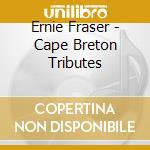 Ernie Fraser - Cape Breton Tributes cd