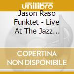 Jason Raso Funktet - Live At The Jazz Room cd musicale di Jason Raso Funktet