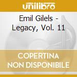 Emil Gilels - Legacy, Vol. 11 cd
