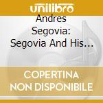 Andres Segovia: Segovia And His Contemporaries Vol.14 cd musicale