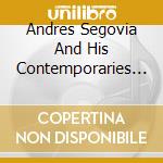 Andres Segovia And His Contemporaries Vol.15 cd musicale
