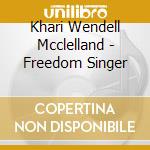 Khari Wendell Mcclelland - Freedom Singer cd