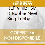 (LP Vinile) Sly & Robbie Meet King Tubby - Reggae Rasta Dub vinile