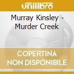 Murray Kinsley - Murder Creek cd