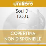 Soul J - I.O.U. cd