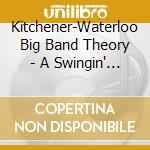 Kitchener-Waterloo Big Band Theory - A Swingin' Joy (Live) cd