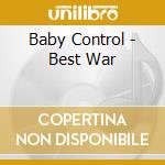 Baby Control - Best War cd