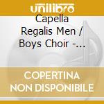 Capella Regalis Men / Boys Choir - Love Came Down: Carols For Christmas cd