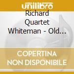 Richard Quartet Whiteman - Old Prose cd