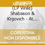 (LP Vinile) Shabason & Krgovich - At Scaramouche vinile