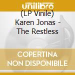 (LP Vinile) Karen Jonas - The Restless