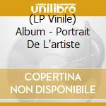 (LP Vinile) Album - Portrait De L'artiste lp vinile