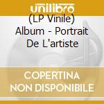 (LP Vinile) Album - Portrait De L'artiste vinile