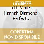 (LP Vinile) Hannah Diamond - Perfect Picture vinile