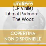 (LP Vinile) Jahmal Padmore - The Wooz lp vinile