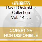 David Oistrakh - Collection Vol. 14 - Sweden 1970-74 (2 Cd) cd musicale di Oistrakh, David