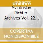 Sviatoslav Richter: Archives Vol. 22 - Beethoven (2 Cd) cd musicale di Richter, Sviatoslav
