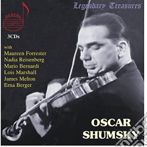 Oscar Shumsky: Legendary Treasures (3 Cd) cd musicale di Oscar Shumsky