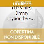 (LP Vinile) Jimmy Hyacinthe - Jimmy Hyacinthe vinile