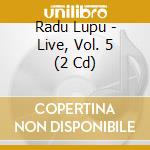 Radu Lupu - Live, Vol. 5 (2 Cd) cd