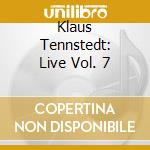 Klaus Tennstedt: Live Vol. 7 cd