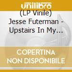 (LP Vinile) Jesse Futerman - Upstairs In My Basement vinile