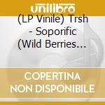 (LP Vinile) Trsh - Soporific (Wild Berries Vinyl) vinile