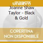 Joanne Shaw Taylor - Black & Gold cd