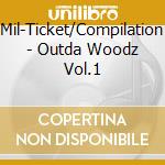 Mil-Ticket/Compilation - Outda Woodz Vol.1 cd