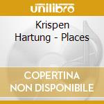 Krispen Hartung - Places cd