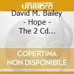 David M. Bailey - Hope - The 2 Cd Anthology cd