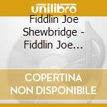 Fiddlin Joe Shewbridge - Fiddlin Joe Shewbridge cd