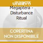 Megaptera - Disturbance Ritual cd