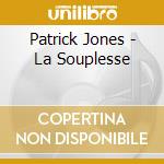 Patrick Jones - La Souplesse cd
