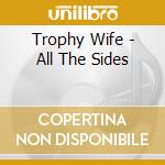 Trophy Wife - All The Sides cd
