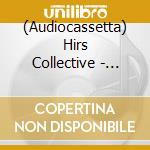 (Audiocassetta) Hirs Collective - Friends. Lovers. Favorites. cd