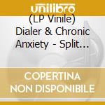 (LP Vinile) Dialer & Chronic Anxiety - Split 12 Inch vinile