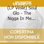 (LP Vinile) Soul Glo - The Nigga In Me Is Me (Orange Vinyl) [Lp] vinile