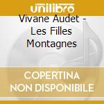 Vivane Audet - Les Filles Montagnes cd