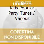 Kids Popular Party Tunes / Various cd