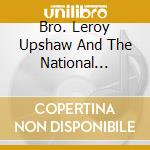 Bro. Leroy Upshaw And The National Travelers - Don'T Give Up cd