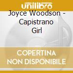 Joyce Woodson - Capistrano Girl cd musicale di Joyce Woodson