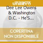 Dee Lee Owens & Washington D.C. - He'S Real cd musicale di Dee Lee Owens & Washington D.C.