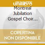 Montreal Jubilation Gospel Choir (Coro) - Glory Train cd musicale di Montreal Jubilation Gospel Choir (Coro)