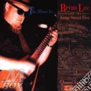 The blues is cd musicale di Bryan Lee