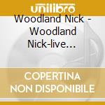 Woodland Nick - Woodland Nick-live Fireworks cd