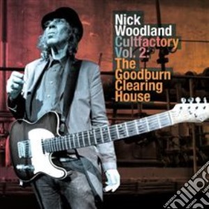 Nick Woodland - The Goodburn Clearing House - Cultfactory Vol. 2 cd musicale di Nick Woodland