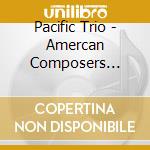 Pacific Trio - Amercan Composers (Sacd) cd