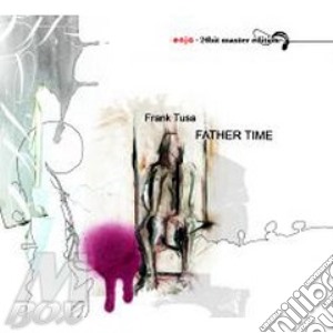 Frank Tusa - Father Time - 24 Bit cd musicale di Frank Tusa