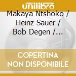 Makaya Ntshoko / Heinz Sauer / Bob Degen / Isla Eckinger - Makaya & The Tsotsis cd